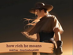 because of his moans you'_ll finish quick